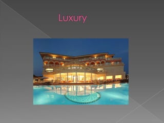 Luxury