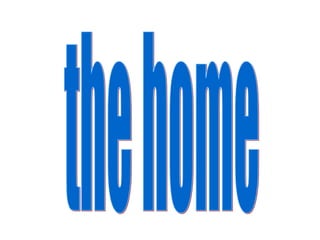 the home