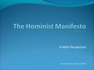 A Male Perspective

Pre Issue Draft - 2nd January 2014

 