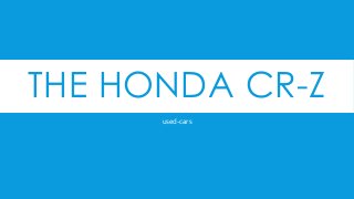 THE HONDA CR-Z 
used-cars 
 