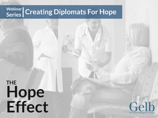 THE
Hope
Effect
Creating Diplomats For Hope
Webinar
Series
 