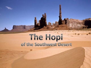 The Hopi of the Southwest Desert 