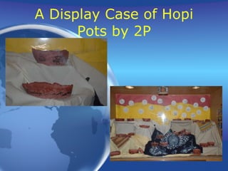 A Display Case of Hopi Pots by 2P 