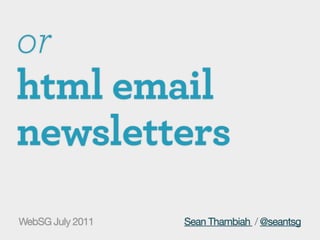 WebSG July 2011   Sean Thambiah / @seantsg
 