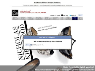 Saks Newsletter (Web Version)
http://www.stylecampaign.com/blog/blogmails/scroll/scroll4.htm
 