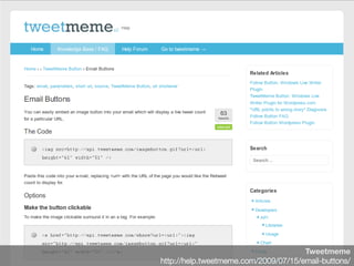 Tweetmeme
http://help.tweetmeme.com/2009/07/15/email-buttons/
 