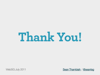 WebSG July 2011   Sean Thambiah / @seantsg
 