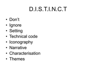 D.I.S.T.I.N.C.TDon’tIgnoreSettingTechnical codeIconographyNarrativeCharacterisationThemes