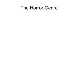 The Horror Genre 
