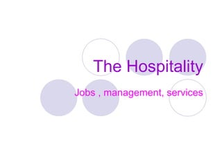 The Hospitality Jobs , management, services 