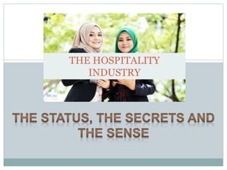THE HOSPITALITY
INDUSTRY

 