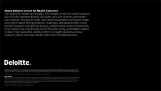 About Deloitte Center for Health Solutions
The source for health care insights: The Deloitte Center for Health Solutions
(...