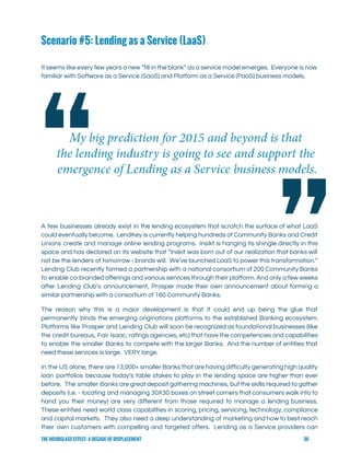  
Scenario #5: Lending as a Service (LaaS)
 
It seems like every few years a new “fill in the blank” as a service model em...