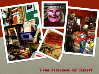 The House of Stuff 