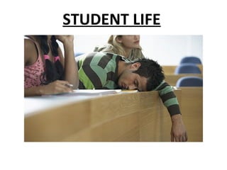 STUDENT LIFE
 