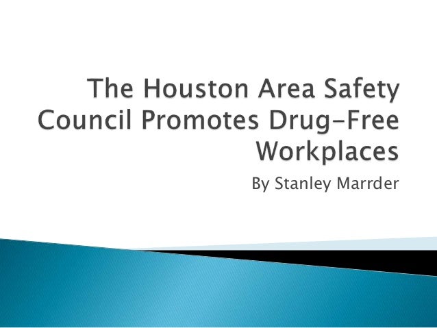 The Houston Area Safety Council Promotes Drug-Free Workplaces