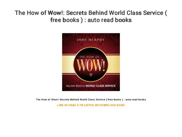 The How Of Wow Secrets Behind World Class Service Free Books The How Of Wow Secrets Behind World Class Service Free Books