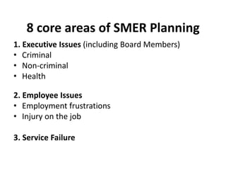 8 core areas of SMER Planning
8. Other
• Suicide Threat posted to or directed at brand's social
   media platform
• Illega...