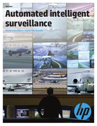 Brochure 
Automated intelligent 
surveillance 
The HP Surveillance solution for airports 
 