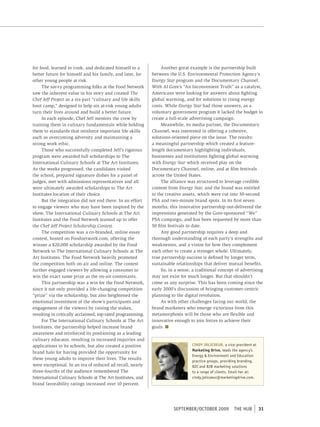 for food, learned to cook, and dedicated himself to a            Another great example is the partnership built
better future for himself and his family, and later, for    between the U.S. Environmental Protection Agency’s
other young people at risk.                                 Energy Star program and the Documentary Channel.
     The savvy programming folks at the Food Network        With Al Gore’s “An Inconvenient Truth” as a catalyst,
saw the inherent value in his story and created The         Americans were looking for answers about fighting
Chef Jeff Project as a six-part “culinary and life skills   global warming, and for solutions to rising energy
boot camp,” designed to help six at-risk young adults       costs. While Energy Star had those answers, as a
turn their lives around and build a better future.          voluntary government program it lacked the budget to
     In each episode, Chef Jeff mentors the crew by         create a full-scale advertising campaign.
training them in culinary fundamentals while holding             Meanwhile, its media partner, the Documentary
them to standards that reinforce important life skills      Channel, was interested in offering a cohesive,
such as overcoming adversity and maintaining a              solutions-oriented piece on the issue. The results:
strong work ethic.                                          a meaningful partnership which created a feature-
     Those who successfully completed Jeff’s rigorous       length documentary highlighting individuals,
program were awarded full scholarships to The               businesses and institutions fighting global warming
International Culinary Schools at The Art Institutes.       with Energy Star which received play on the
As the weeks progressed, the candidates visited             Documentary Channel, online, and at film festivals
the school, prepared signature dishes for a panel of        across the United States.
judges, met with admissions representatives and all              The alliance was structured to leverage credible
were ultimately awarded scholarships to The Art             content from Energy Star, and the brand was entitled
Institutes location of their choice.                        to the creative assets, which were cut into 30-second
     But the integration did not end there. In an effort    PSA and two-minute brand spots. In its first seven
to engage viewers who may have been inspired by the         months, this innovative partnership out-delivered the
show, The International Culinary Schools at The Art         impressions generated by the Gore-sponsored “We”
Institutes and the Food Network teamed up to offer          PSA campaign, and has been requested by more than
the Chef Jeff Project Scholarship Contest.                  50 film festivals to date.
     The competition was a co-branded, online essay              Any good partnership requires a deep and
contest, hosted on Foodnetwork.com, offering the            thorough understanding of each party’s strengths and
winner a $20,000 scholarship awarded by the Food            weaknesses, and a vision for how they complement
Network to The International Culinary Schools at The        each other to create a stronger whole. Ultimately,
Art Institutes. The Food Network heavily promoted           true partnership success is defined by longer term,
the competition both on-air and online. The contest         sustainable relationships that deliver mutual benefits.
further engaged viewers by allowing a consumer to                So, in a sense, a traditional concept of advertising
win the exact same prize as the on-air contestants.         may not exist for much longer. But that shouldn’t
     This partnership was a win for the Food Network,       come as any surprise. This has been coming since the
since it not only provided a life-changing competition      early 2000’s discussion of bringing customer-centric
“prize” via the scholarship, but also heightened the        planning to the digital revolution.
emotional investment of the show’s participants and              As with other challenges facing our world, the
engagement of the viewers by raising the stakes,            brand marketers who emerge victorious from this
resulting in critically acclaimed, top-rated programming.   metamorphosis will be those who are flexible and
     For The International Culinary Schools at The Art      innovative enough to join forces to achieve their
Institutes, the partnership helped increase brand           goals. n
awareness and reinforced its positioning as a leading
culinary educator, resulting in increased inquiries and
applications to its schools, but also created a positive                        CINDY JOLICOEUR, a vice-president at
                                                                                Marketing Drive, leads the agency’s
brand halo for having provided the opportunity for
                                                                                energy & environment and education
these young adults to improve their lives. The results
                                                                                practice groups, providing branding,
were exceptional. In an era of reduced ad recall, nearly                        b2c and b2b marketing solutions
three-fourths of the audience remembered The                                    to a range of clients. email her at:
International Culinary Schools at The Art Institutes, and                       cindy.jolicoeur@marketingdrive.com.
brand favorability ratings increased over 10 percent.




                                                                       september/october 2009          tHe HUb         31
 