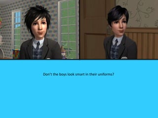 Don’t the boys look smart in their uniforms?
 