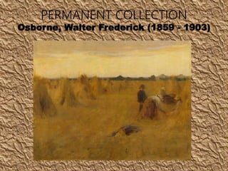 PERMANENT COLLECTION
Osborne, Walter Frederick (1859 - 1903)
 
