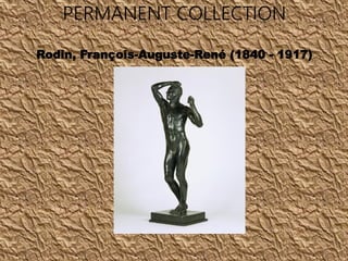 PERMANENT COLLECTION
Rodin, François-Auguste-René (1840 - 1917)
 