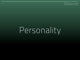 Personality
 