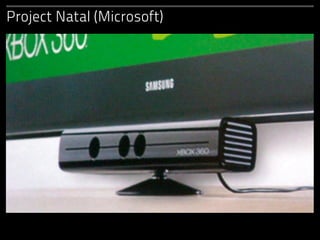 Project Natal (Microsoft)
 