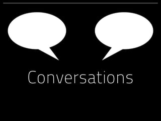 Conversations
 