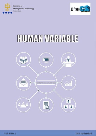 HUMAN RESOURCE
HUMAN VARIABLE
Vol. II Iss. 1 IMT Hyderabad
 