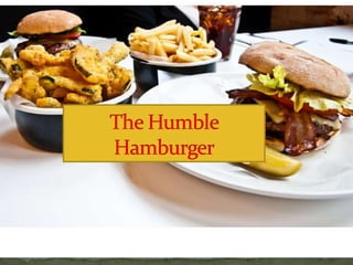 The Humble Hamburger 