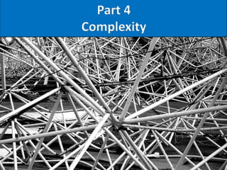 Part 4
Complexity
 