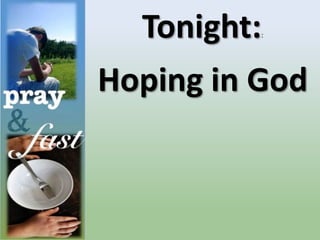 Hoping in God
Tonight::
 