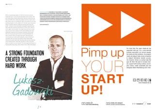 the hundert

Lukasz Gadowski is Partner at Team Europe, an internet
entrepreneur and an investor. Lukasz founded spreadshirt,

When I founded Spreadshirt in 2002, the German internet
landscape was in a kind of post-apocalyptic state of shock. The
tech-heavy Neuer Markt stockmarket had just crashed and the
dot.com bubble burst, destroying millions worth of assets. Even
after eleven years of reunification, Berlin was still not at all close
to being thought of as the „place to be“ for start-ups in Germany.
When I moved to Berlin in 2006 the startup scene was very
small – everyone knew everybody and people supported each
other. But there has been fast growth in recent years, with no
end in sight. Unfortunately I no longer have the time to really
stay on top of what is going on with all the exciting start-ups,
accelerator programs and incubators. However, what I have
seen over the last few years is that a strong foundation has
been created in Berlin through hard work. Naturally there
are overrated and underrated companies, some of which are
successful after ten years and some of which were simply
declared successful right after founding. But starting a business
is like climbing stairs: some take one step at a time, some two
steps, and some run out of breath. The most important thing is to
keep steadily progressing. And in Berlin that is what will happen.

was a founding investor of brands4friends and studiVZ, and
is involved in several internet startups as a business angel.
Lukasz has received numerous awards for his entrepreneurial
achievements. He is also on the Advisory Board of the digital
economy startup organization Junge Digitale Wirtschaft.

www.teameurope.net

Partner, Team Europe

A strong foundation
created through
hard work

Lukasz
Gadowski
30

Pimp up

your

start
up!

For more than five years media.net has

supported start-ups. As a cross-sectoral
business association we connect people,

the media and their ambitions. Our program
media.net:catapult helps young companies
to catapult themselves towards success.

Our Investors’ Dinner is a culinary idea that
pays off. Why? We want to increase chan-

ces, support with exciting contacts, accompany visions, create sustainable jobs and
strengthen Berlin-Brandenburg even more.

www.medianet-bb.de

 