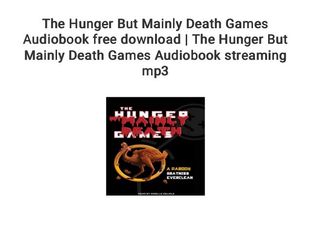 The Hunger But Mainly Death Games Audiobook Free Download The Hunge