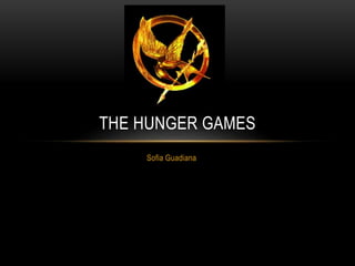 Sofia Guadiana
THE HUNGER GAMES
 