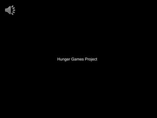 Hunger Games Project

 