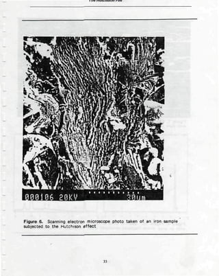t *tv rrutwn&wf rttv




Figure 6* Scanning electron microscope photo taken of an iron sample
subjected t o the Hutchison effect




                                     33
 