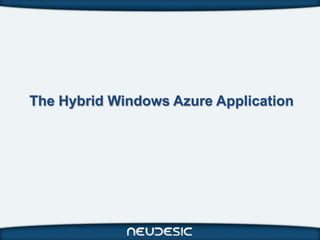 The Hybrid Windows Azure Application
 