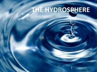 THE HYDROSPHERE
 