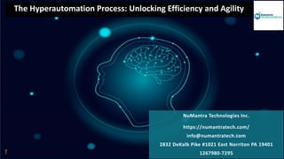 The Hyperautomation Process: Unlocking Efficiency and Agility
NuMantra Technologies Inc.
https://numantratech.com/
info@numantratech.com
2832 DeKalb Pike #1021 East Norriton PA 19401
1267980-7295
 