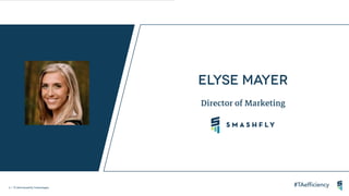 4 | ©2018 SmashFly Technologies
Director of Marketing
 