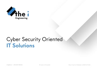Cyber Security Oriented
IT Solutions
Engineering
Stay in touch on Facebook, LinkedIn & Twitter
15+ years in the market
info@thei.it - +39 0445 188 8631
 