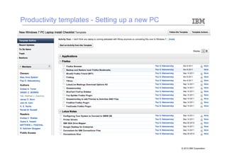 Productivity templates - Setting up a new PC




                                               © 2010 IBM Corporation
 
