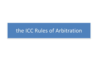 the ICC Rules of Arbitration
 