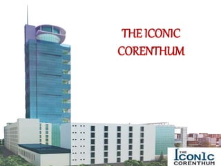 THE ICONIC
CORENTHUM
 