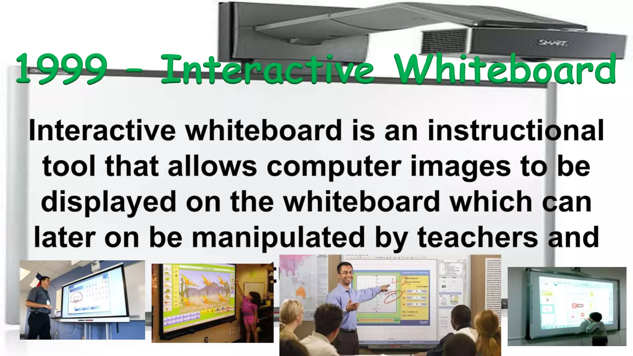 1999 – Interactive Whiteboard
 