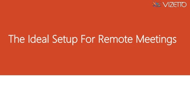The Ideal Setup For Remote Meetings
 