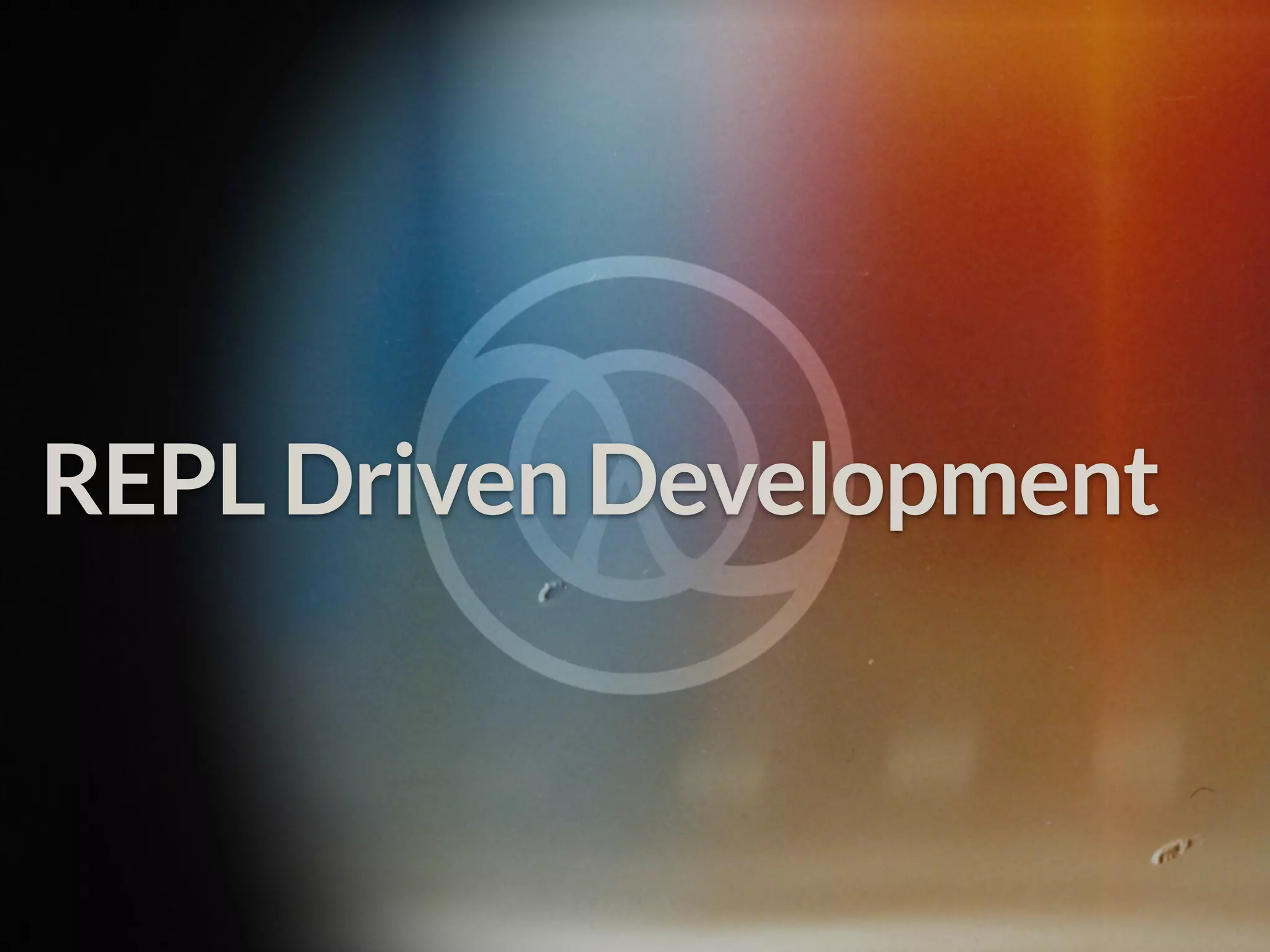 REPL Driven Development 